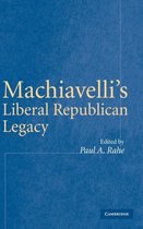Machiavelli's Liberal Republican Legacy