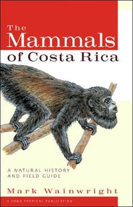 The Mammals of Costa Rica, Mark Wainwright | 9780801473753 | Boeken | bol