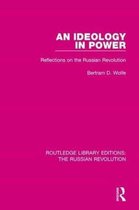Routledge Library Editions: The Russian Revolution-An Ideology in Power