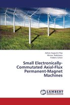 Omslag Small Electronically-Commutated Axial-Flux Permanent-Magnet Machines