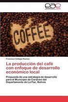 La producción del café con enfoque de desarrollo económico local