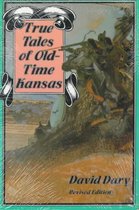 True Tales of Old-time Kansas
