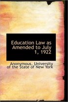 Education Law as Amended to July 1, 1922