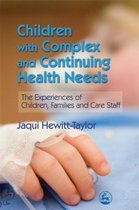 Children With Complex And Continuing Health Needs The Experi