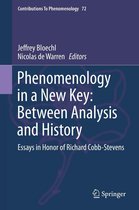 Contributions to Phenomenology 72 - Phenomenology in a New Key: Between Analysis and History