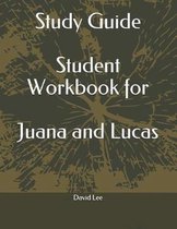 Study Guide Student Workbook for Juana and Lucas