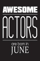 Awesome Actors Are Born In June
