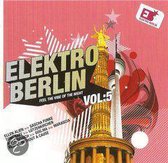 Elektro Berlin Vol. 5 - Feel The Vibe Of The Night
