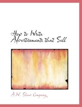How to Write Advertisements That Sell