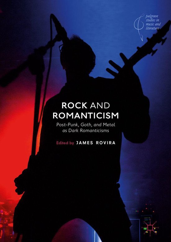 Boekomslag: silhouet van een gitarist met rock en romanticisme, post-punk, goth, en metal als dark romanticisms, bewerkt door James Rovira.