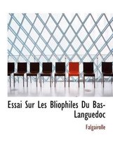 Essai Sur Les Bliophiles Du Bas-Languedoc