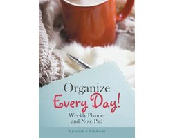 Organize Every Day! Weekly Planner and Note Pad