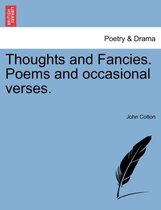Thoughts and Fancies. Poems and Occasional Verses.