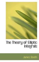 The Theory of Elliptic Integrals
