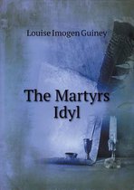 The Martyrs Idyl