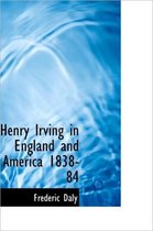 Henry Irving in England and America 1838-84
