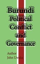 Burundi Political Conflict, and Governance