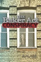 The Baker ACT Conspiracy