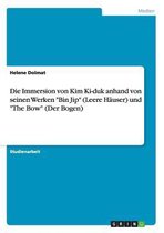 Die Immersion von Kim Ki-duk anhand von seinen Werken Bin Jip (Leere Hauser) und The Bow (Der Bogen)