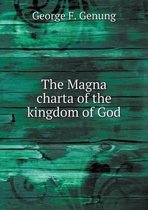 The Magna charta of the kingdom of God