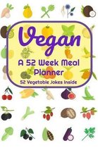 Vegan A 52 Week Planner With Vegetable Jokes for Each Week