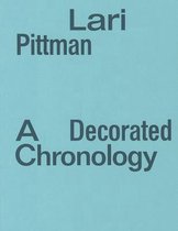 Lari Pittman - a Decorated Chronology