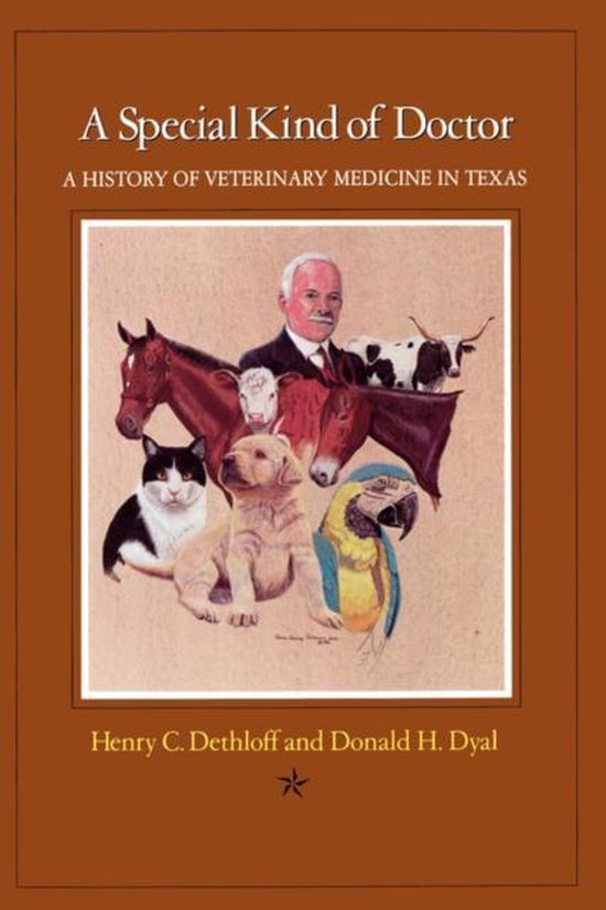 Special Kind of Doctor : a History of Veterinary in Texas - cover