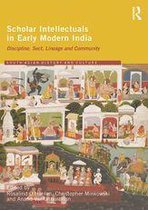 Routledge South Asian History and Culture Series - Scholar Intellectuals in Early Modern India