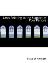 Laws Relating to the Support of Poor Persons