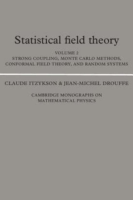 Cambridge Monographs on Mathematical Physics- Statistical Field Theory: Volume 2, Strong Coupling, Monte Carlo Methods, Conformal Field Theory and Random Systems