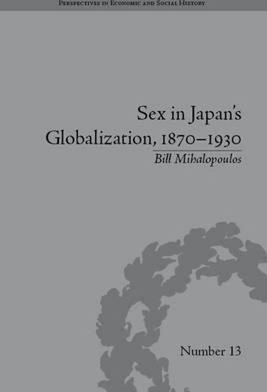 Sex In Japans Globalization 1870 1930 Prostitutes Emigration And Nation Building 5956