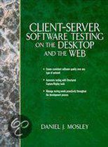 Client Server Software Testing on the Desk Top and the Web