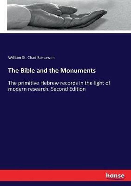 The Bible and the Monuments 9783337100018 W St Chad Boscawen