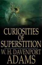 Curiosities of Superstition