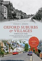 Through Time - Oxford Suburbs & Villages Through Time