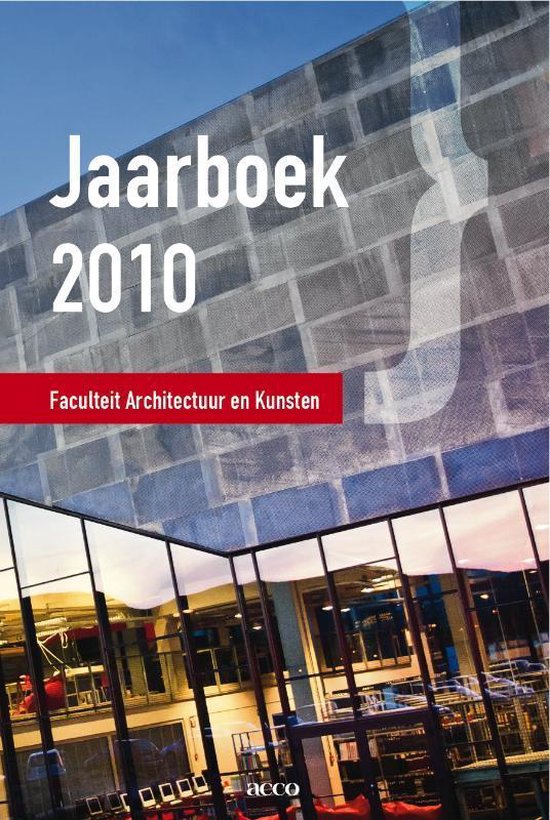 Cover van het boek 'Jaarboek 2010 Faculteit Architectuur en Kunsten / druk 1'