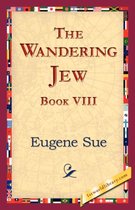 The Wandering Jew, Book VIII