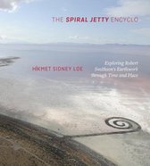 The Spiral Jetty Encyclo: Exploring Robert Smithson's Earthwork Through Time and Place