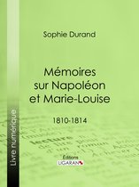 Mémoires sur Napoléon et Marie-Louise