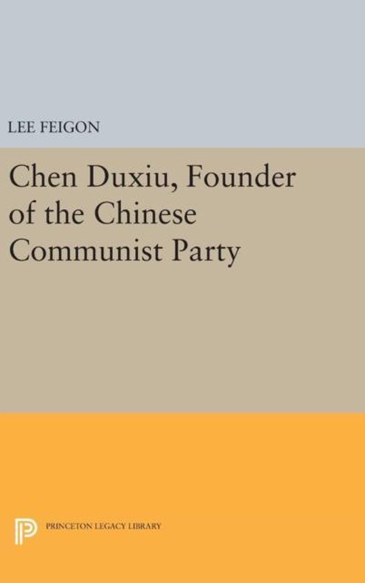 Princeton Legacy Library- Chen Duxiu, Founder of the Chinese ... - cover