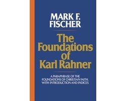 The Foundations of Karl Rahner