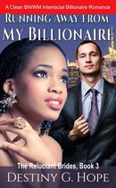 The Reluctant Brides 3 - Running Away From My Billionaire