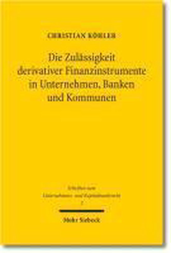 Die Zulässigkeit derivativer Finanzinstrumente in Unternehm ... - cover