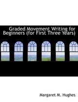Graded Movement Writing for Beginners (for First Three Years)