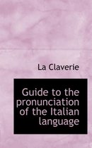 Guide to the Pronunciation of the Italian Language