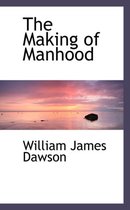 The Making of Manhood