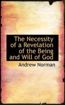 The Necessity of a Revelation of the Being and Will of God