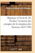 R�ponse � l'�crit de M. Necker, l'Examen Des Comptes de la Situation Des Finances