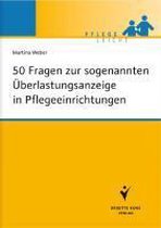 50 Fragen zur sogenannten Überlastungsanzeige in Pflegeeinrichtungen