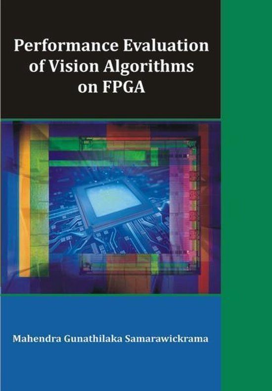 Performance Evaluation of Vision Algorithms on FPGA (ebook), Mahendra ...